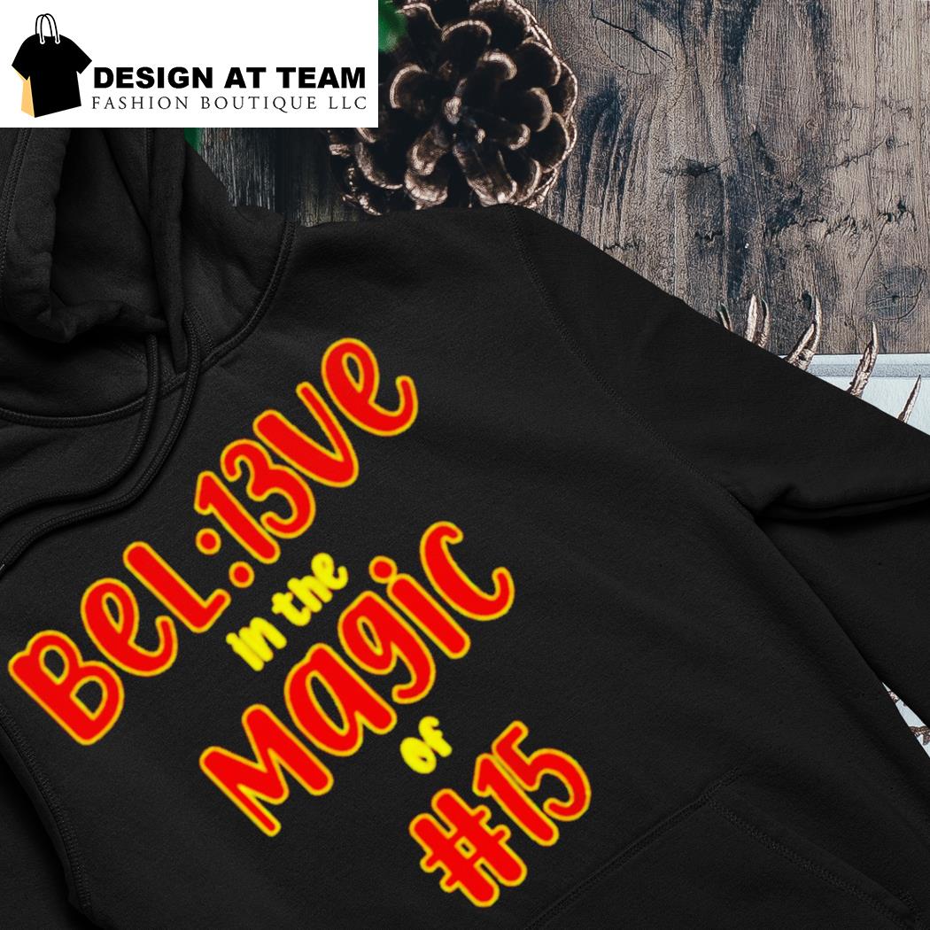 Official Bel13ve In The Magic Of 15 KC Chiefs Shirt, hoodie, sweater, long  sleeve and tank top