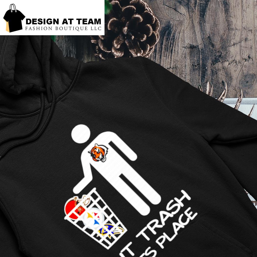 Cincinnati Bengals Put Trash In Its Place Funny t-shirt, hoodie, sweater,  long sleeve and tank top