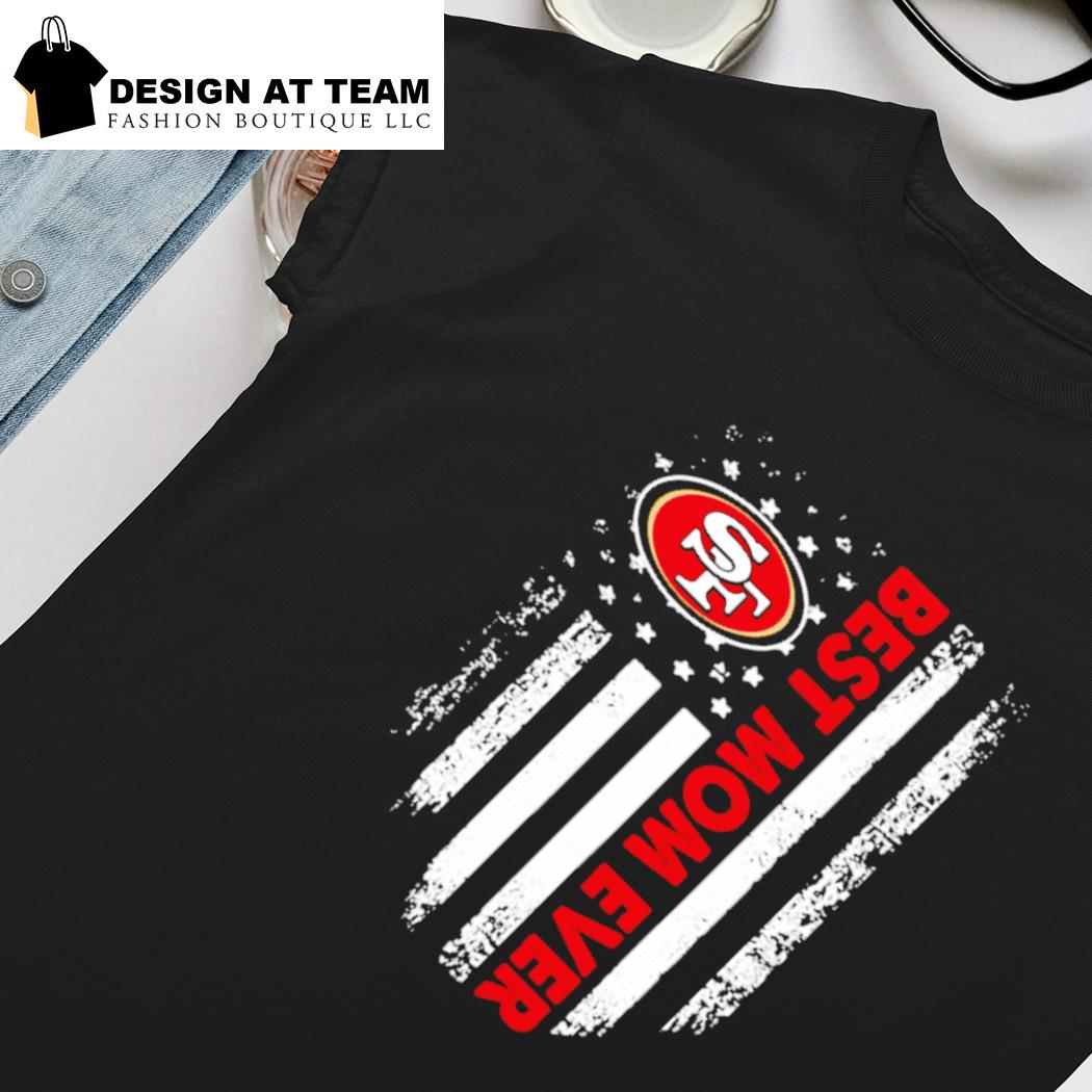 San Francisco 49ers Best Mom Ever shirt, hoodie, sweater, long sleeve and  tank top