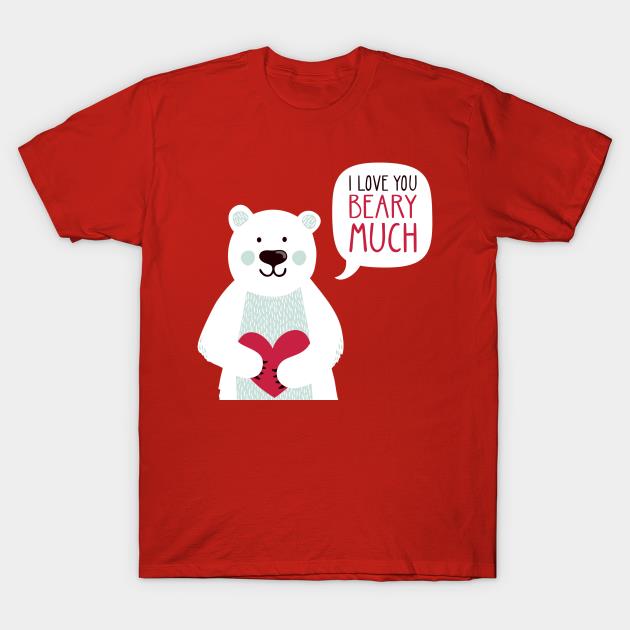 Bear I love you beary much Valentine's Day shirt