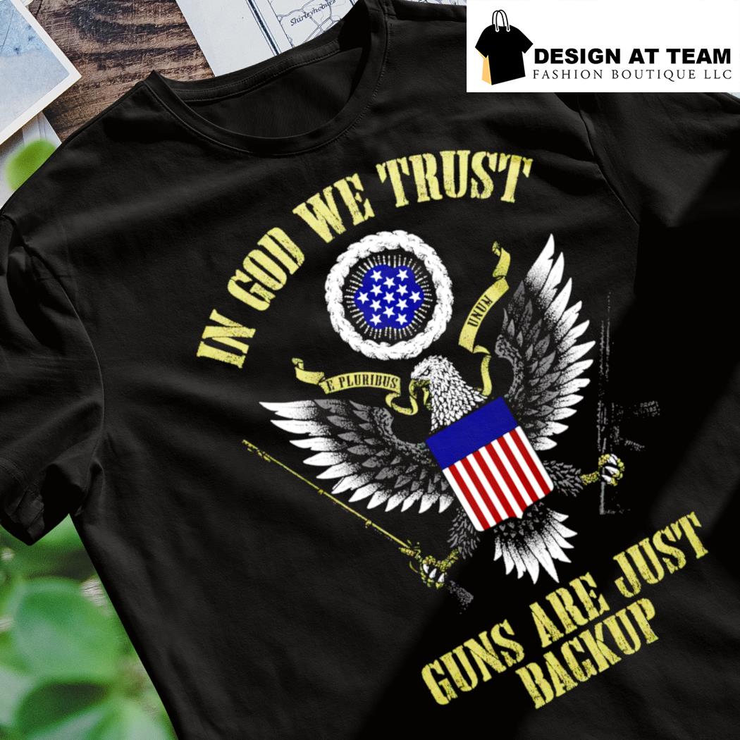 Gedateerd Indrukwekkend geld In God we trust guns are just backup t-shirt, hoodie, sweater, long sleeve  and tank top