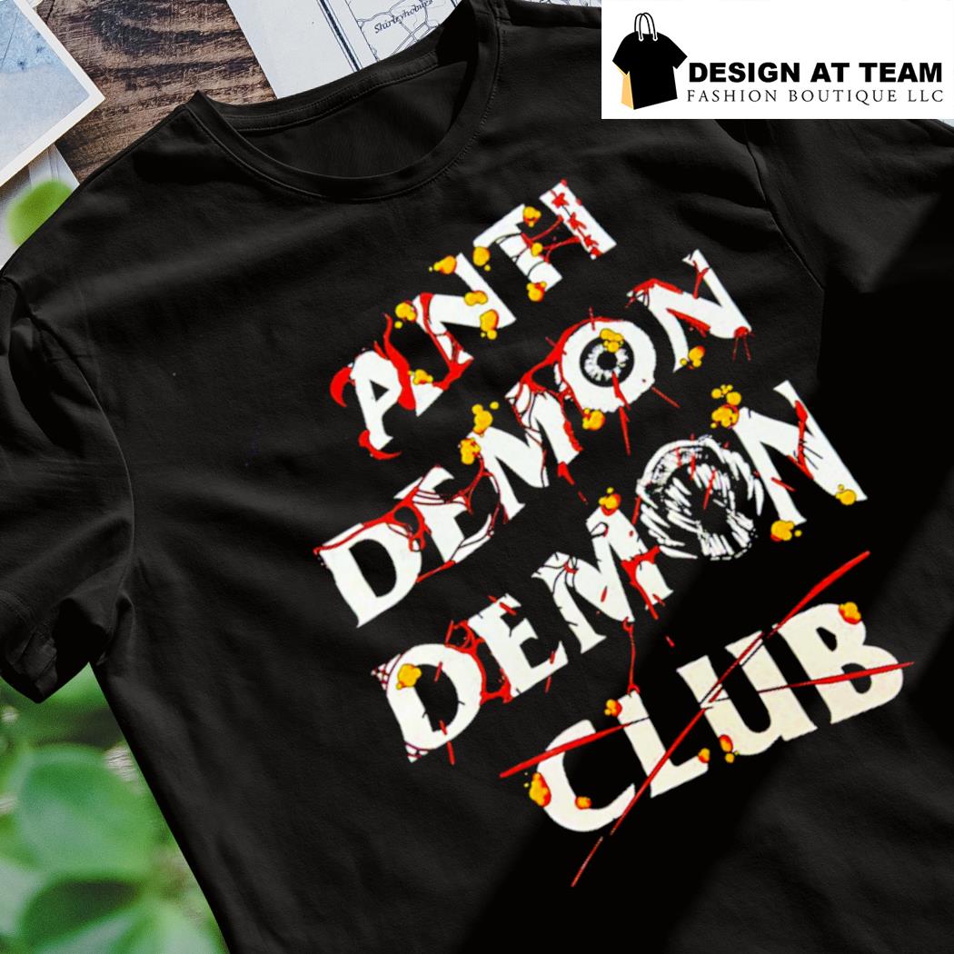 Anti Demon Demon Club shirt, hoodie, sweater, long sleeve and tank top