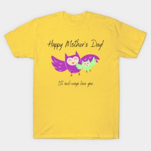Mother's Day Owls I'll owl-way love you shirt