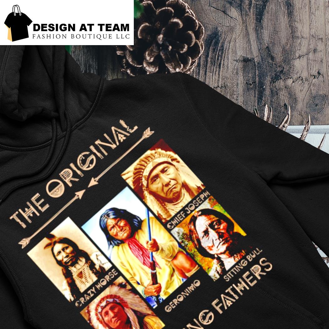 Original the original founding Fathers Native American shirt, hoodie,  sweater, long sleeve and tank top