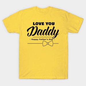 Love you Daddy Father's Day shirt
