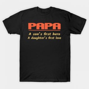 Papa a son's first hero a daughter's first love Happy Father's Day shirt