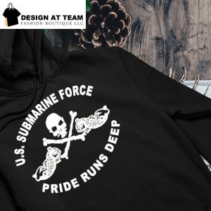 U.S Submarine force pride runs deep hoodie