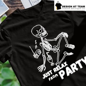 Funny skeleton just relax from party Halloween shirt