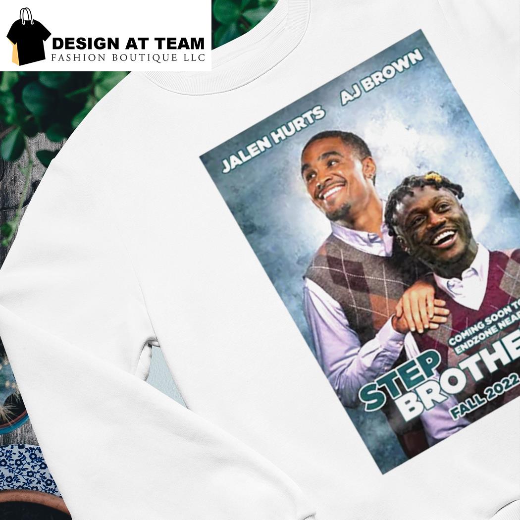 Jalen Hurts and Aj Brown step brothers shirt, hoodie, sweater, long sleeve  and tank top