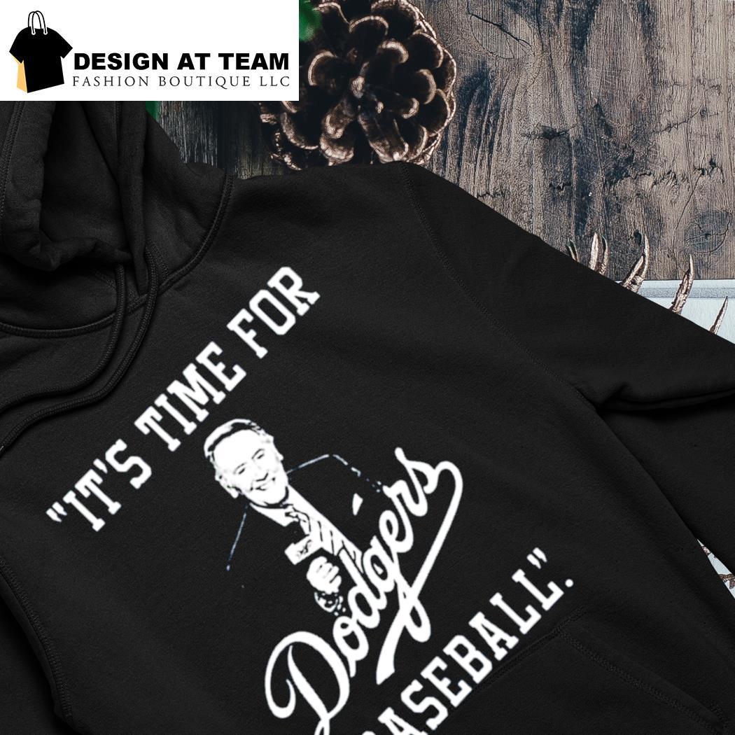 It's time for Dodgers baseball Vin Scully shirt, hoodie, sweater, long  sleeve and tank top