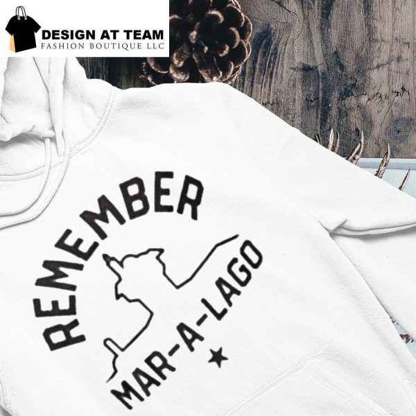 HOT Remember mar-a-lago 2022 hoodie
