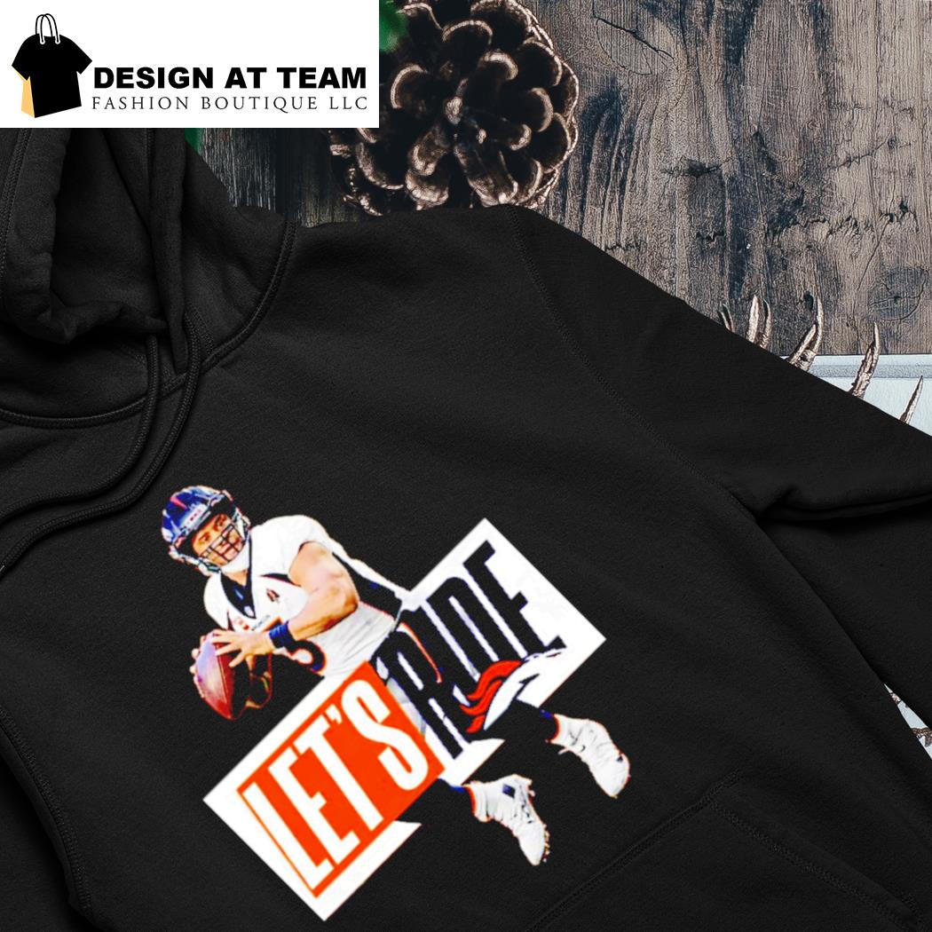 Let's Ride Denver Broncos Shirt, hoodie, sweater, long sleeve and tank top