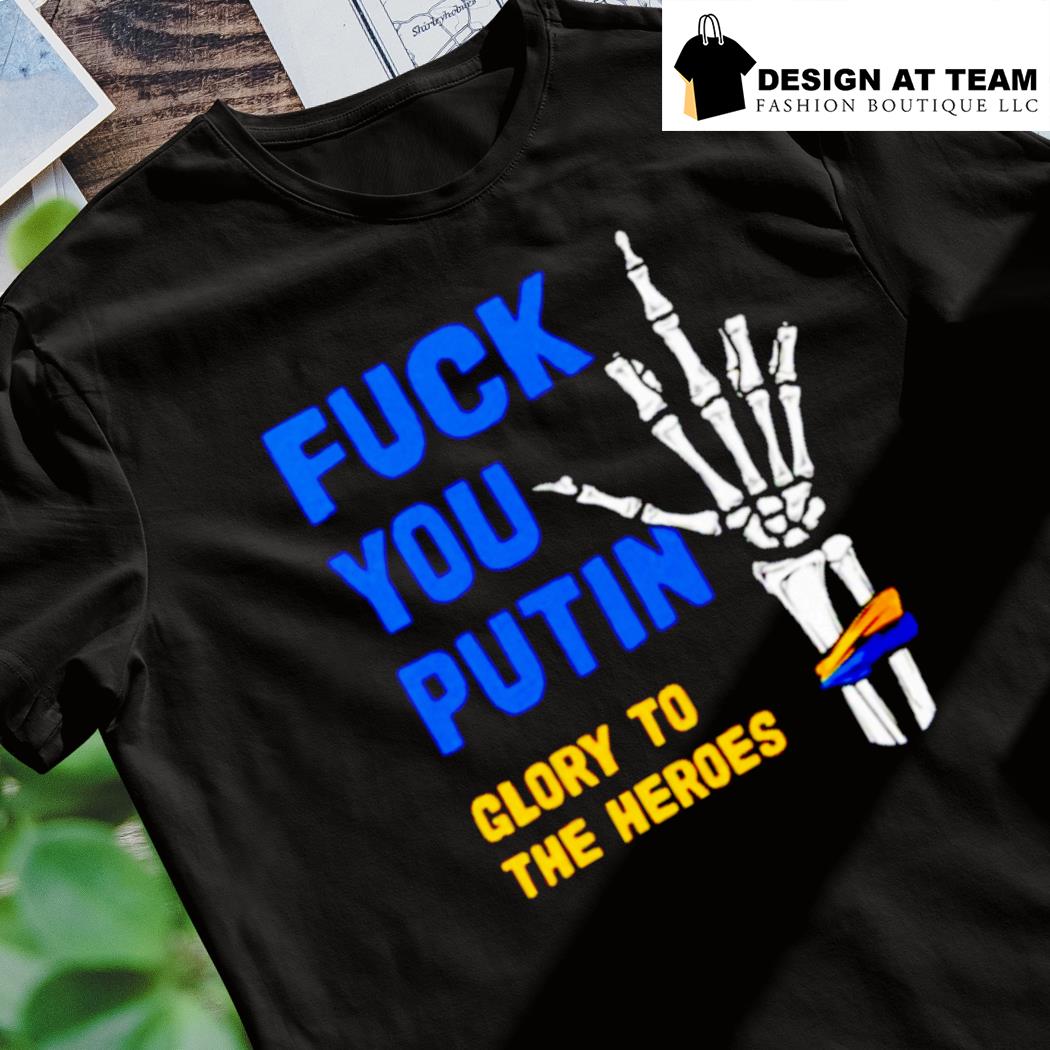 Fuck you Putin glory to the heroes t-shirt, hoodie, sweater, long