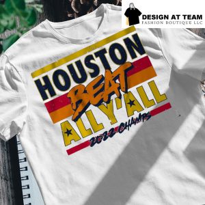 Houston beat all y'all 2022 champs t-shirt