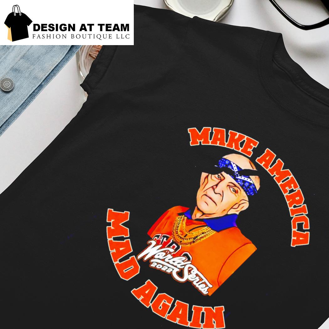 Houston Astros World Series Mattress Mack Make America Mad Again T-Shirt,  hoodie, sweater, long sleeve and tank top