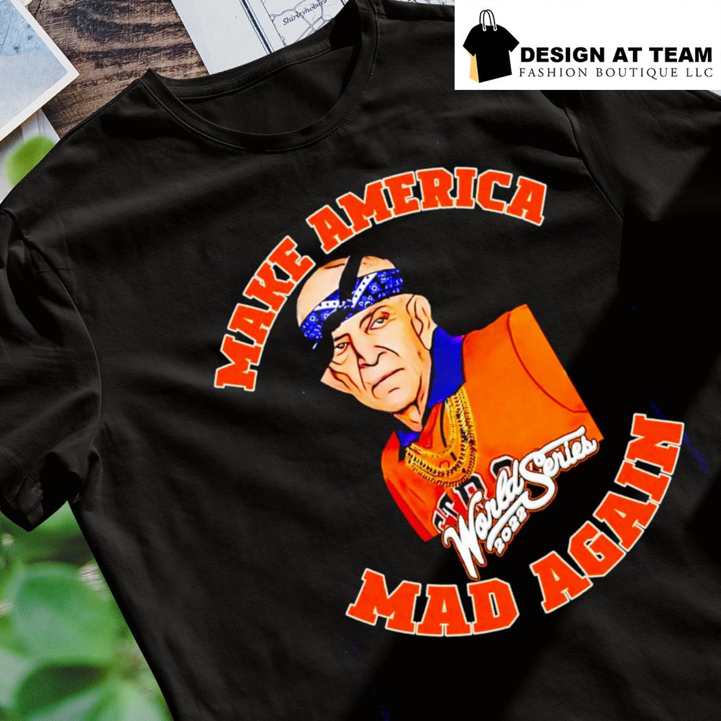 Make America Mad Again Mattress Mack Houston Astros World Series Shirt