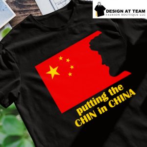 Putting the Chin in China shirt