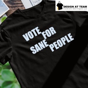Vote for Sane People 2022 shirt