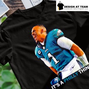 Jalen Hurts It's A Philly Thing Football Shirt shirt, hoodie, sweater, long  sleeve and tank top