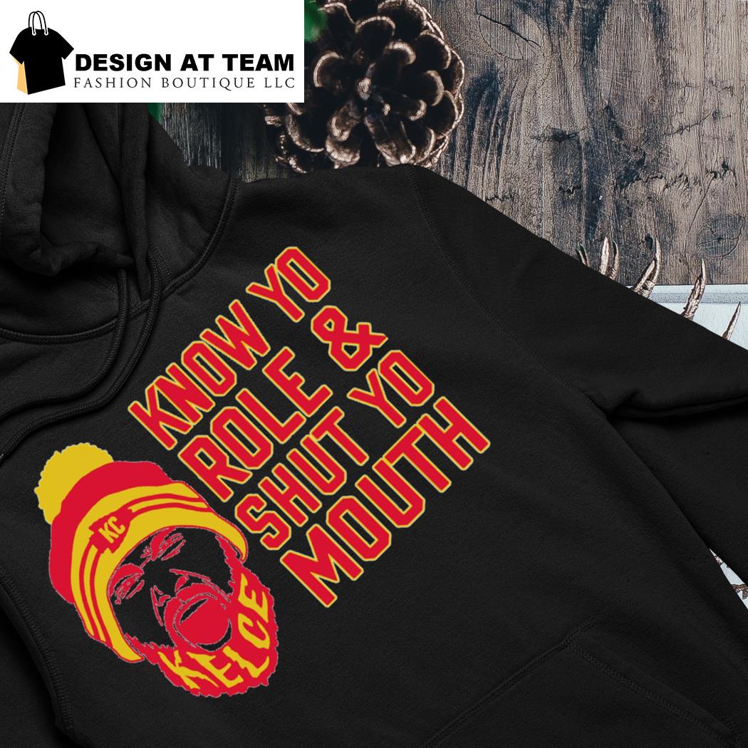 Know Your Role Shut Your Mouth Travis Kelce Chiefs Super Bowl 2023 Shirt,  hoodie, sweater, long sleeve and tank top