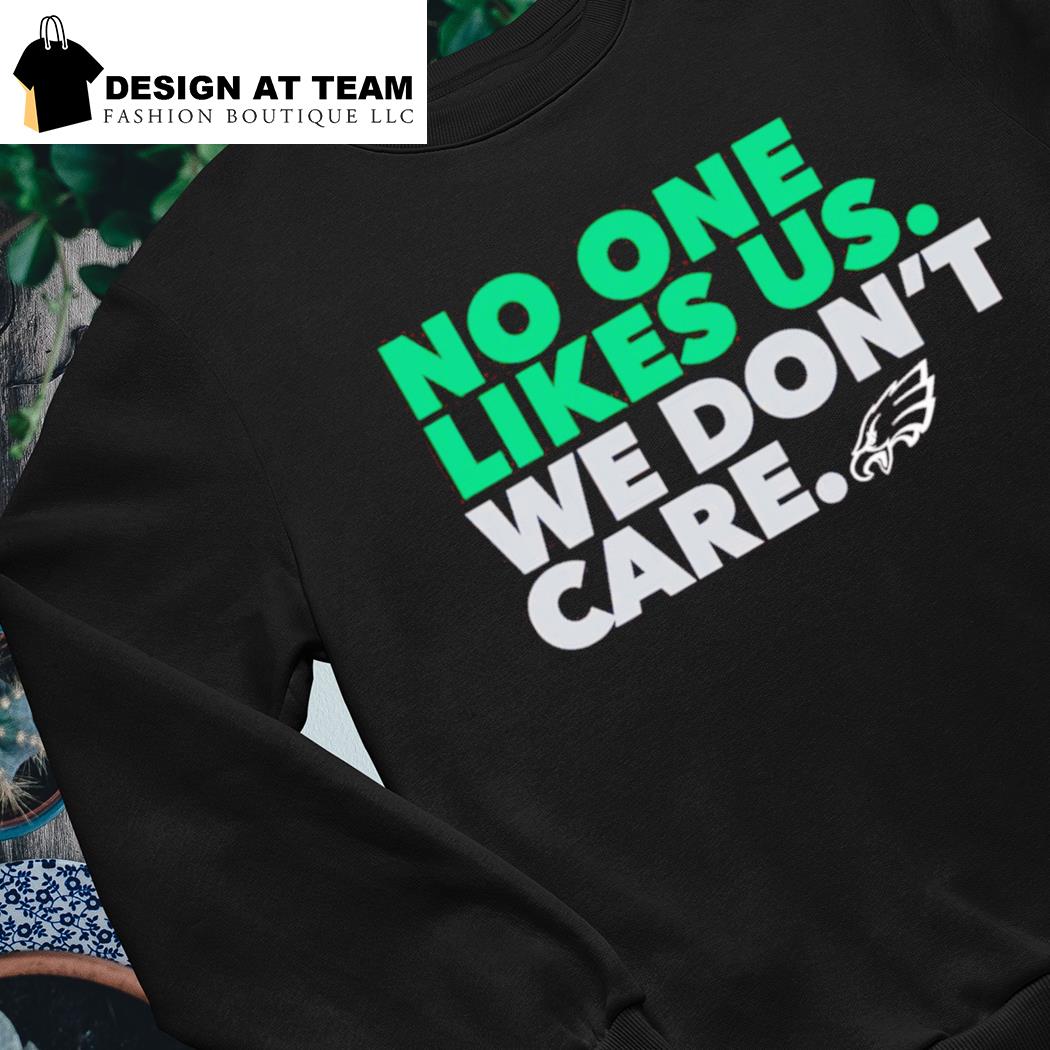 Philadelphia Eagles No One Like Us We Don't Care 2023 T-shirt,Sweater,  Hoodie, And Long Sleeved, Ladies, Tank Top