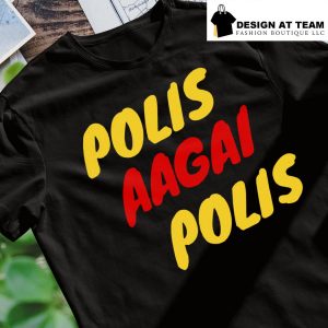 Polis Aagai Polis shirt