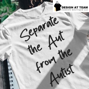 Separate the aut from the autist shirt