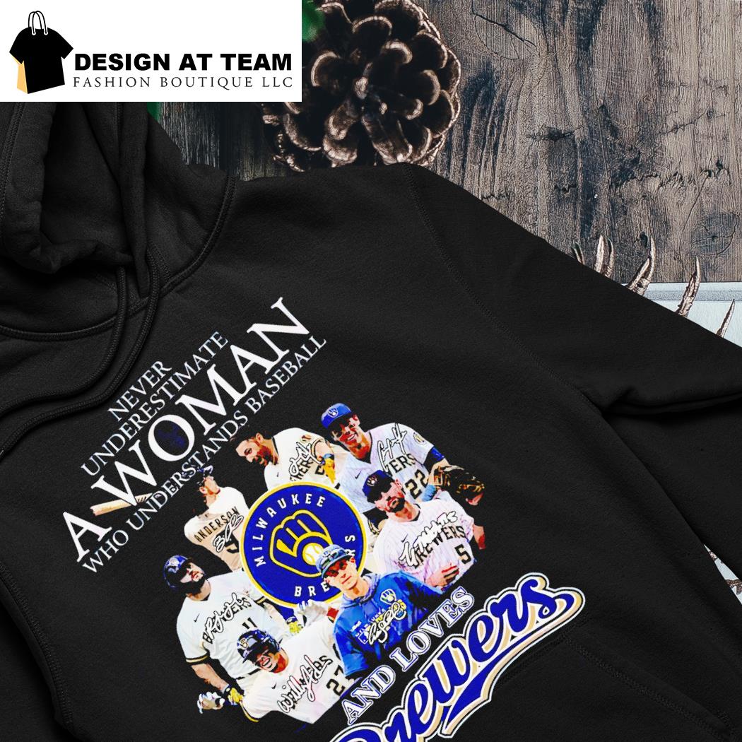 Official never underestimate a woman who understands baseball and loves  brewers T-shirt, hoodie, tank top, sweater and long sleeve t-shirt