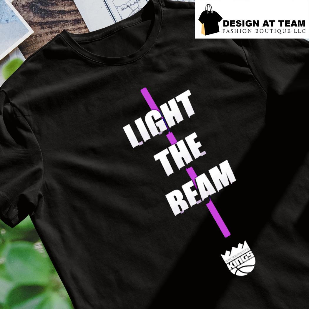 Sacramento Kings Light The Beam Team New Shirt, hoodie, sweater