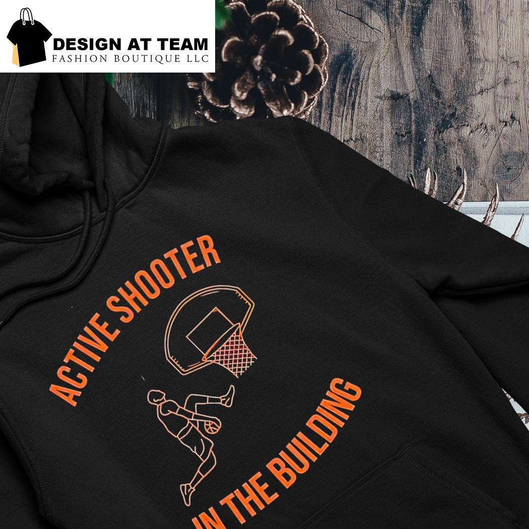 Basketball active shooter shirt, hoodie, sweater, long sleeve and