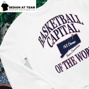 Basketball capital of the world shirt, hoodie, sweater, long sleeve and  tank top