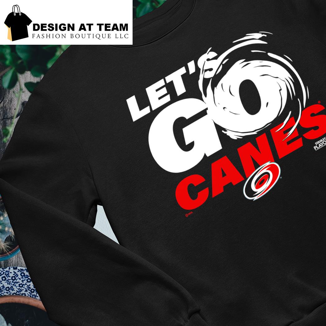 Official Let's Go Canes 2023 Stanley Cup Playoffs Carolina Hurricanes  Shirt, hoodie, sweater, long sleeve and tank top