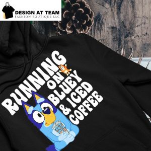 Running on Bluey and iced coffee shirt, hoodie, sweater and long sleeve