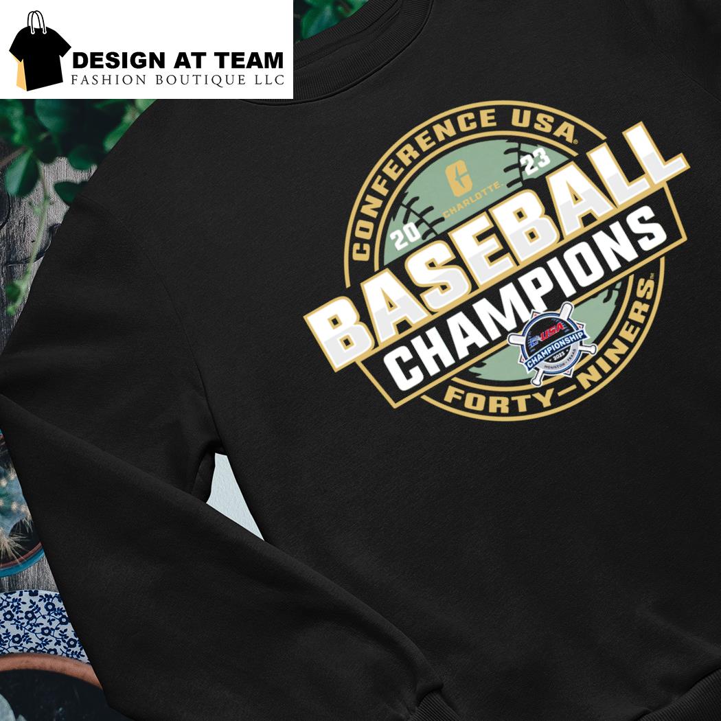 Official charlotte 49ers 2023 C-USA Baseball Conference Tournament  Champions T-Shirts, hoodie, tank top, sweater and long sleeve t-shirt