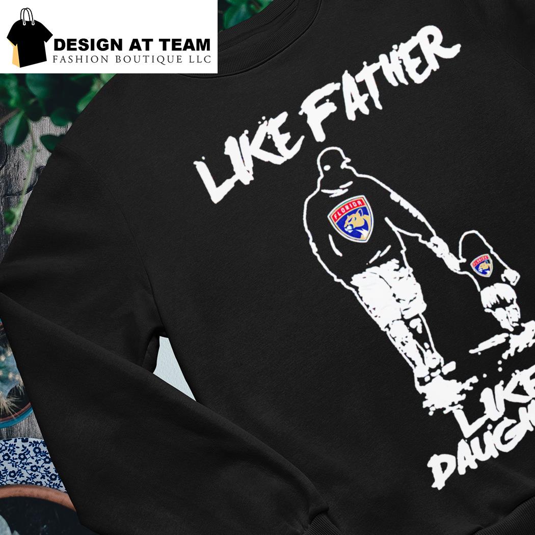 Like father like daughter shirt, hoodie, sweater, long sleeve and