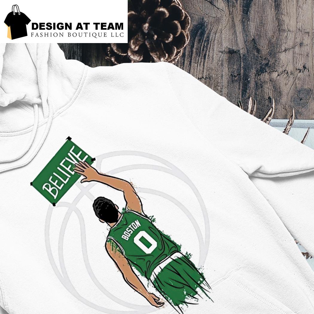 Jayson Tatum Believe Boston Celtics shirt, hoodie, sweater, long sleeve and  tank top