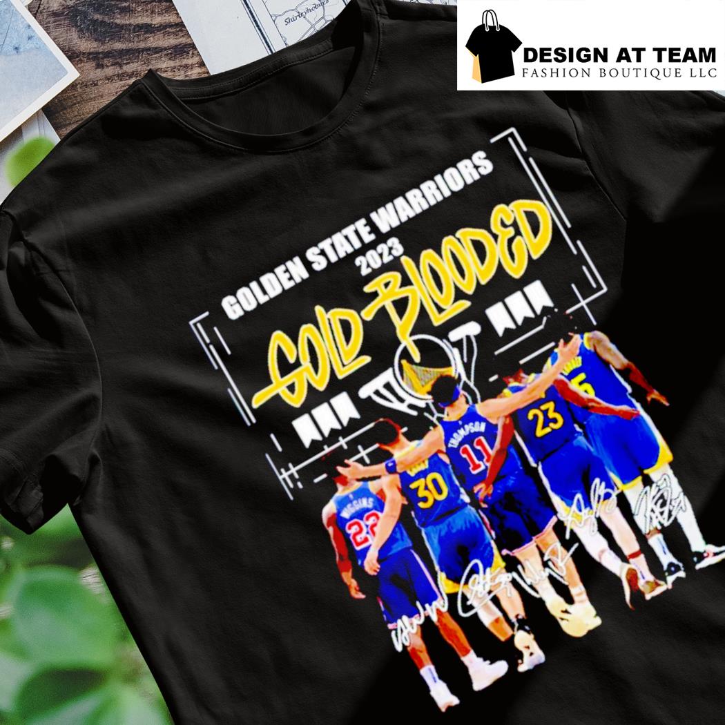 Official Golden state warriors gold blooded five players signatures 2023 t- shirt, hoodie, sweater, long sleeve and tank top