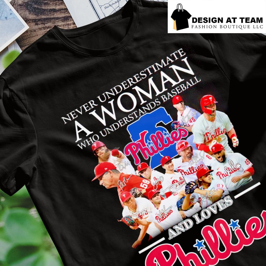 Never Underestimate A Woman Who Understands Baseball And Loves Phillies  T-shirt