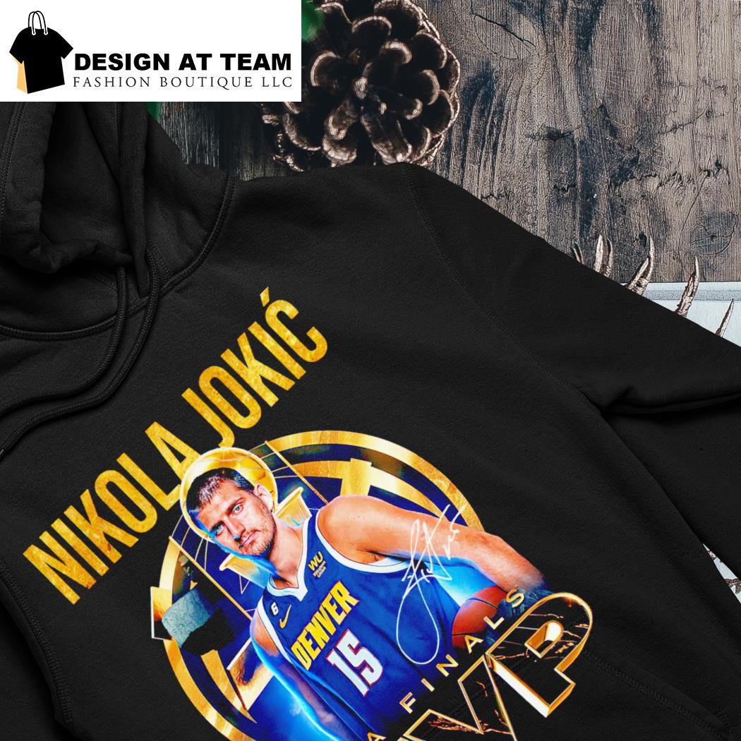 Official Nikola Jokic 15 Denver Nuggets NBA Finals MVP T-Shirt, hoodie,  sweater, long sleeve and tank top