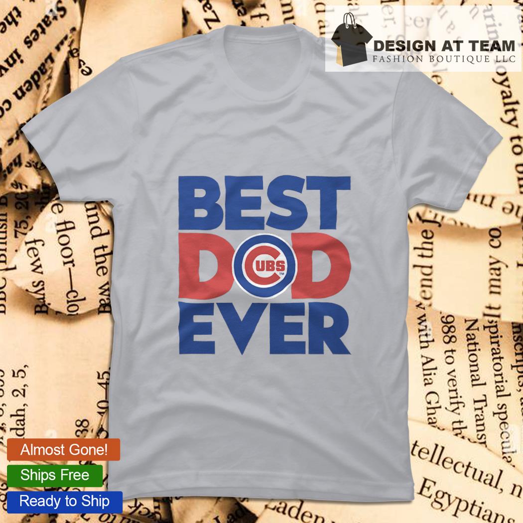 Best dad ever MLB Chicago Cubs logo 2023 T-shirt, hoodie, sweater