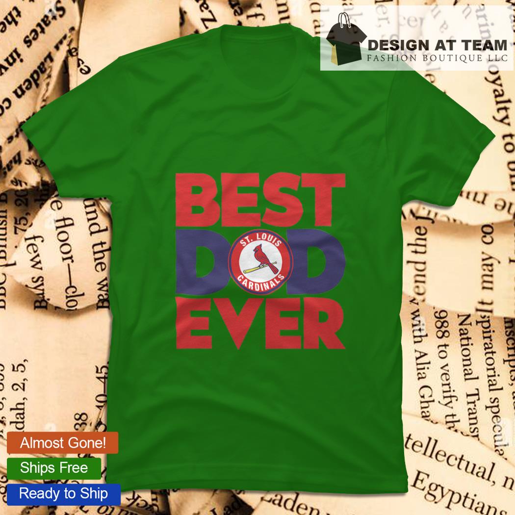 Premium best dad ever MLB St. Louis Cardinals logo 2023 T-shirt