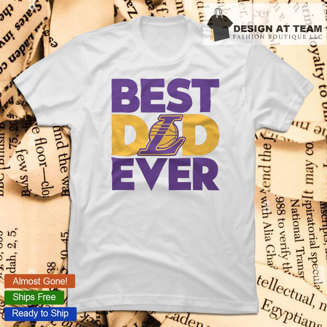 Best Dad Ever Los Angeles Lakers Father's Day T-Shirt Sweatshirt