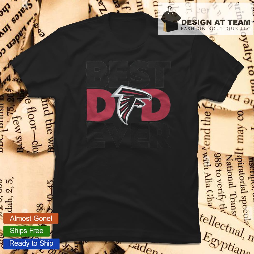 Best dad ever NFL Atlanta Falcons logo 2023 T-shirt, hoodie, sweater, long  sleeve and tank top