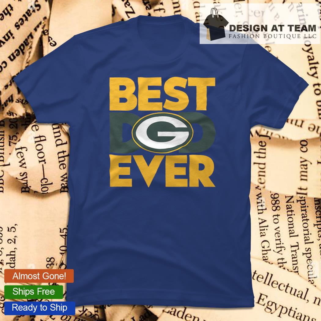 Green Bay Packers Best Dad Ever shirt, hoodie, sweater, long sleeve and  tank top