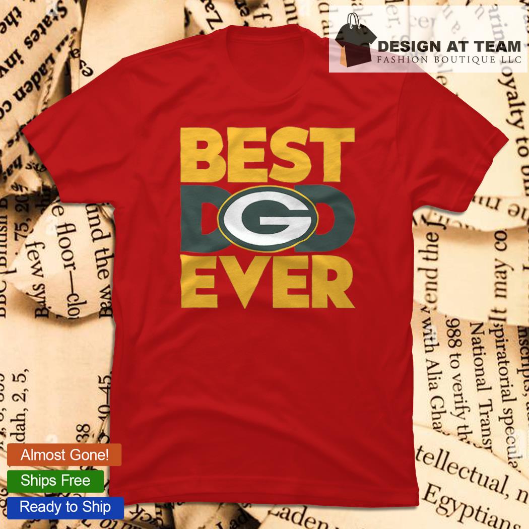 Best Dad Ever NFL Green Bay Packers shirt, hoodie, sweater, long sleeve and  tank top