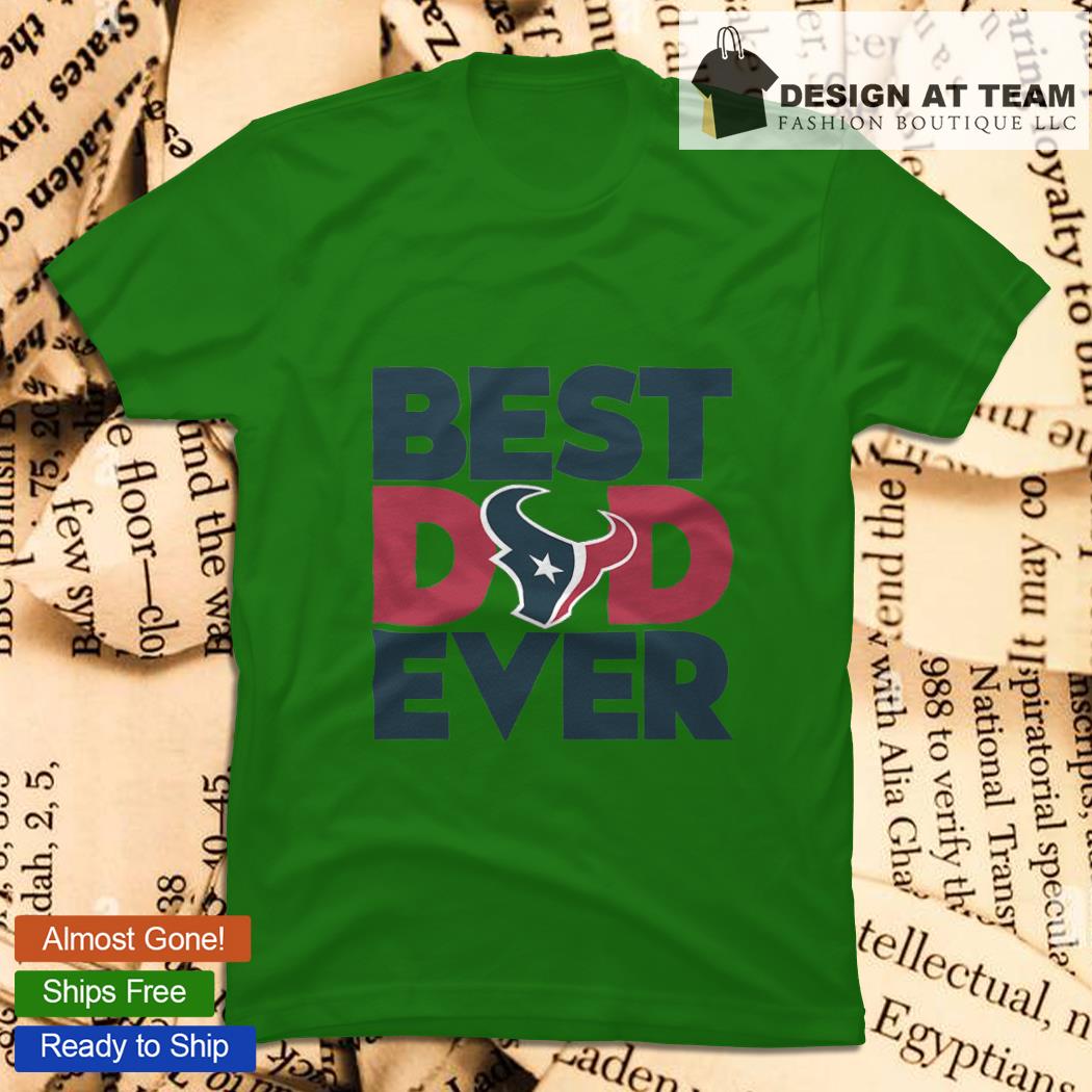 Top best dad ever NFL Houston Texans logo 2023 T-shirt – Emilytees