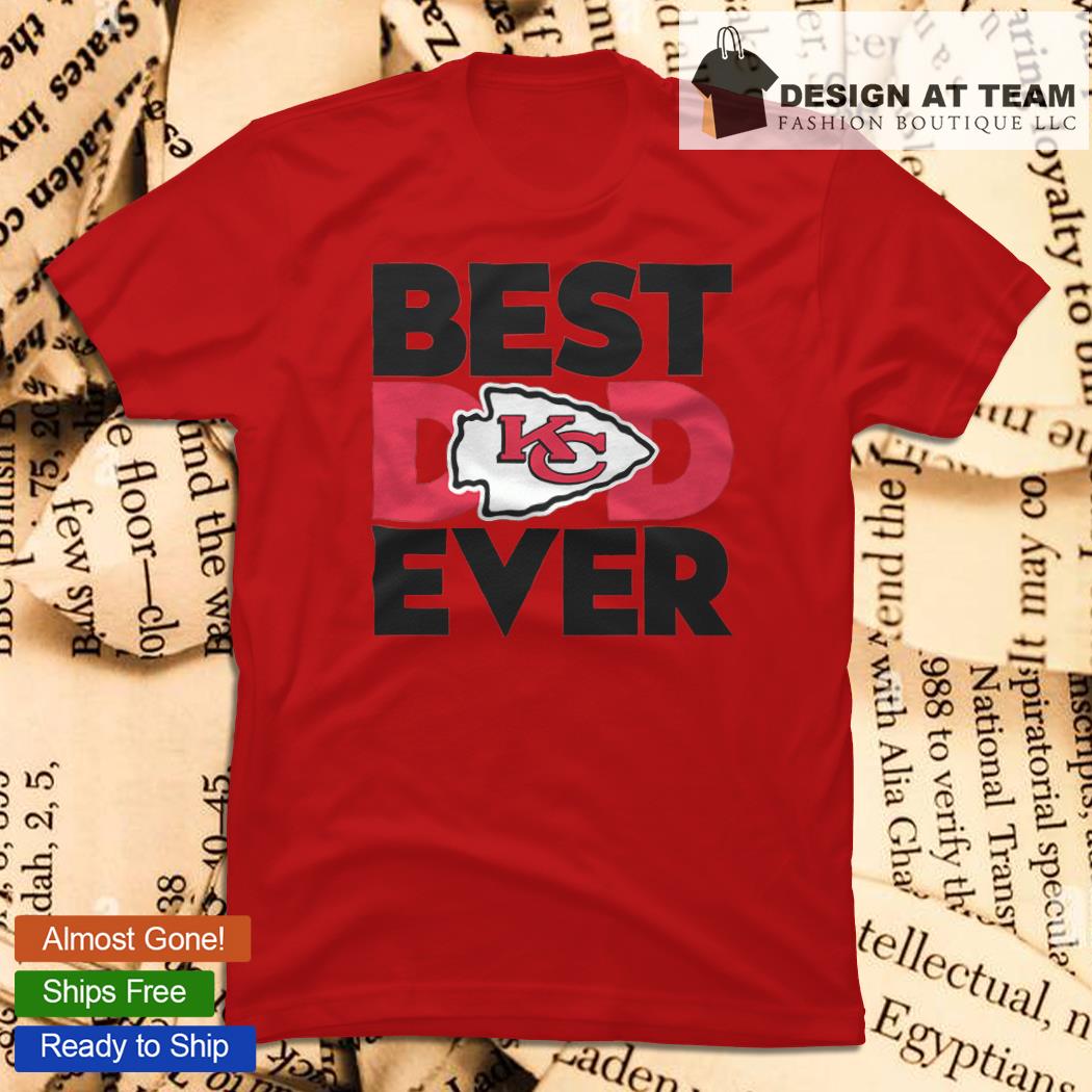 Official Kansas City Chiefs Best Dad Ever father's day 2023 shirt, hoodie,  sweater, long sleeve and tank top