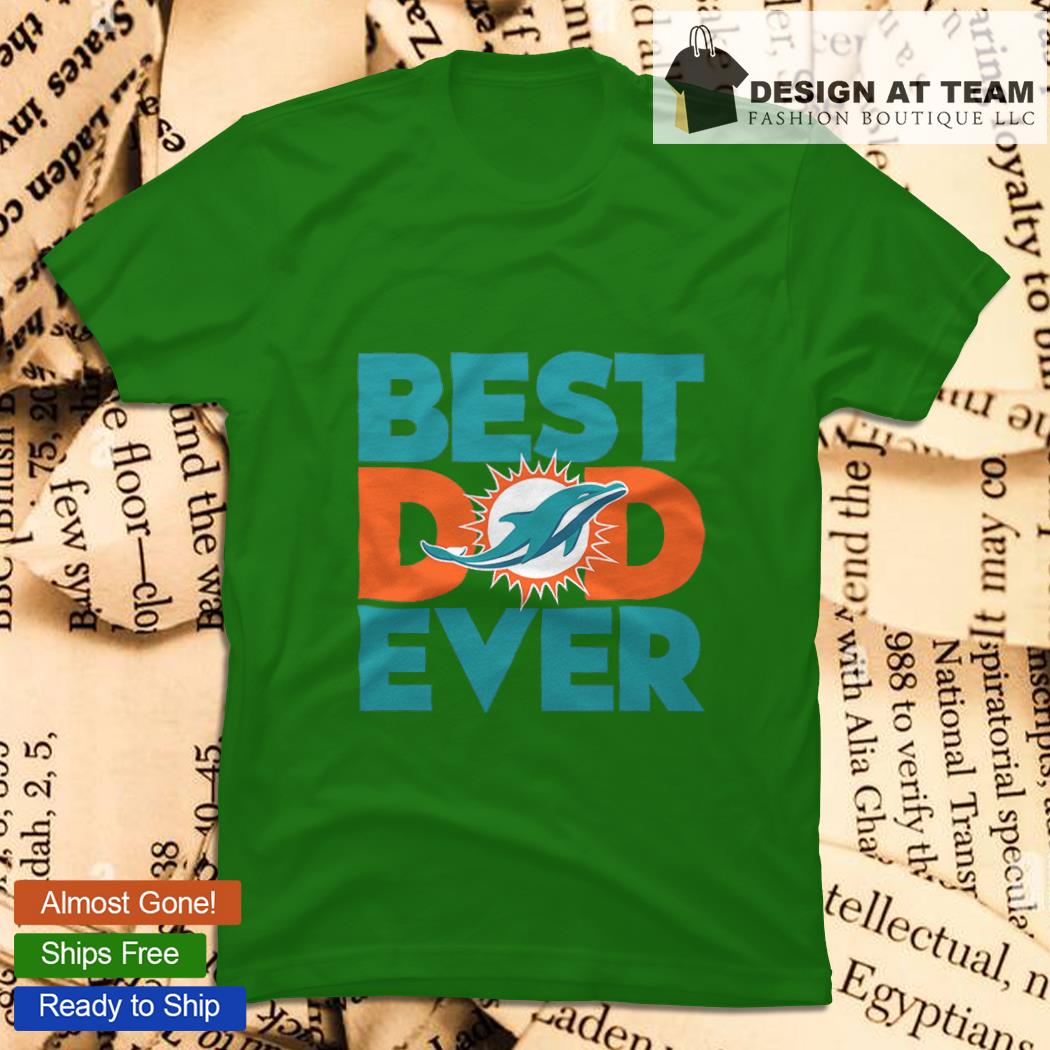 Best dad ever NFL Miami Dolphins logo 2023 T-shirt, hoodie