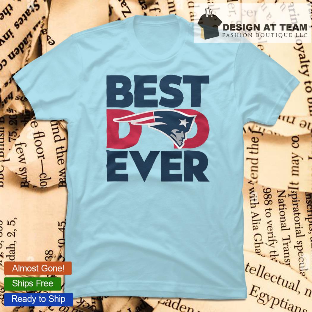 Best dad ever NFL New England Patriots logo 2023 T-shirt, hoodie, sweater,  long sleeve and tank top