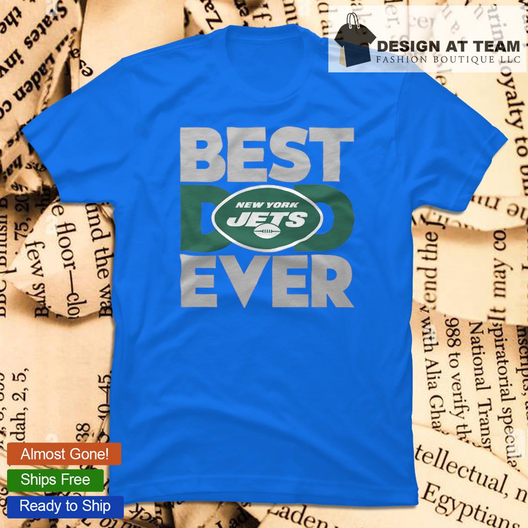 Best dad ever NFL New York Jets logo 2023 T-shirt, hoodie, sweater